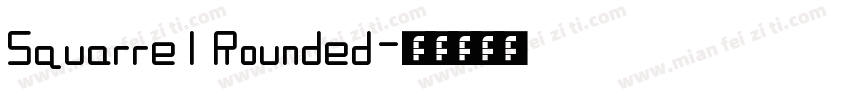 Squarrel  Rounded字体转换